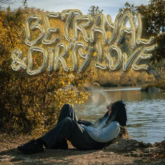 BETRAYAL AND DIRTY LOVE by Dimes