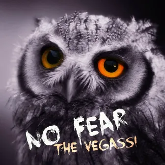 No Fear by The Vegassi