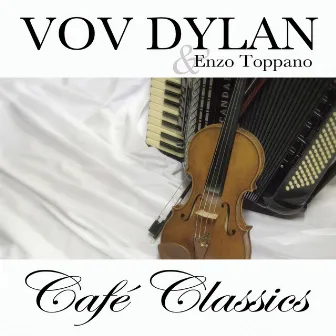 Cafe Classics by Vov Dylan