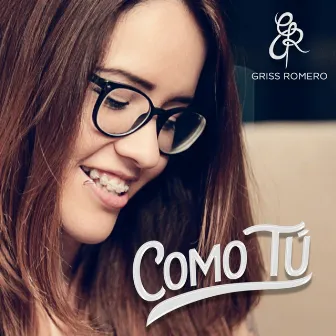 Como Tu by Griss Romero