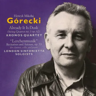 Górecki: Already It Is Dusk & 