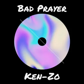 Bad Prayer by Ken-Zo