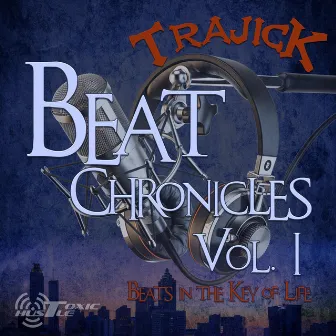 Beat Chronicles, Vol. 1: Beats in the Key of Life by Trajick