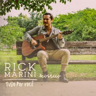 Tudo Por Você by Rick Marini