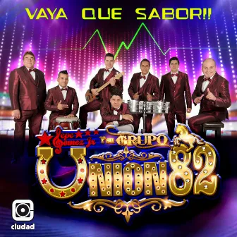 Vaya Que Sabor!! by Pepe Gomez Jr. y su Grupo Union 82