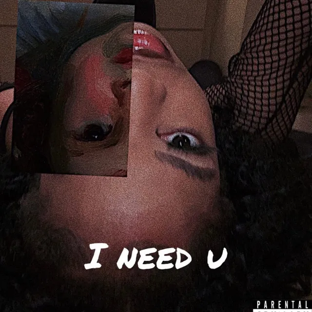 I NEED U (freestyle)