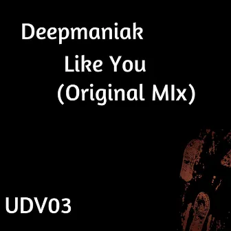 Like You by Deepmaniak