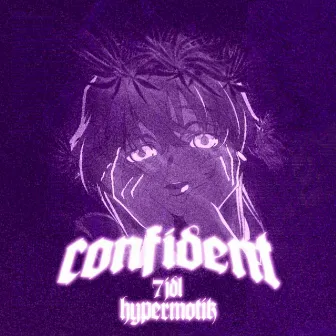 CONFIDENT by 7JDL