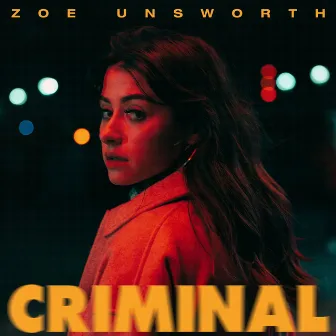 Criminal by Zoe Unsworth