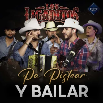 Pa' Pistear y Bailar by Los Ligaditos