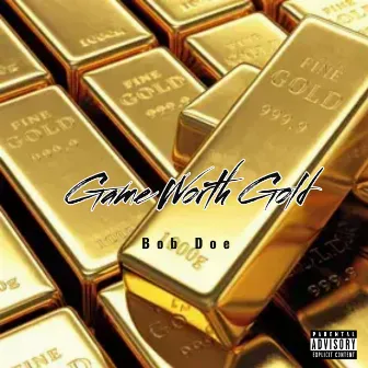 Game Worth Gold by Bob Doe