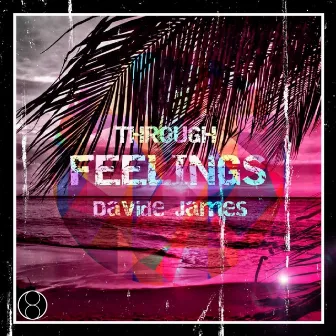 Through Feelings by Davide James