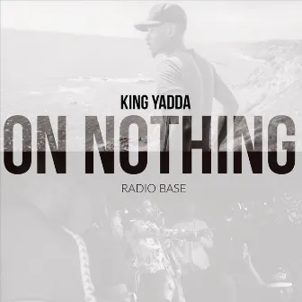 On Nothing by King Yadda