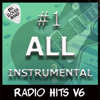 #1 All Instrumental: Radio Hits, Vol. 6 by Dr. Cover Band