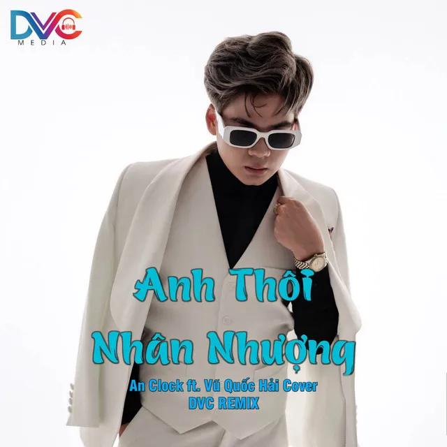 Anh Thôi Nhân Nhượng (DVC Remix)