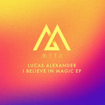 I Believe in Magic EP by Lucas Alexander