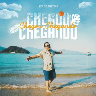 Chegou Chegando by Léo de Freitas