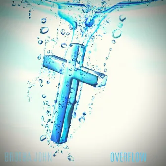 Overflow by Brotha john