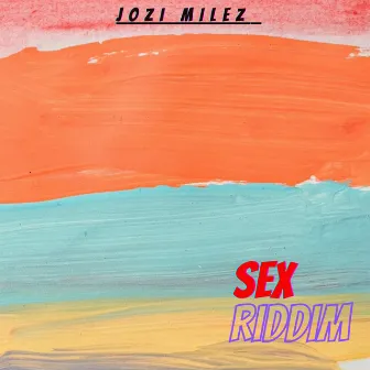 Sex Riddim by Jozi milez