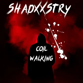 Coil Walking by Shadxxstry