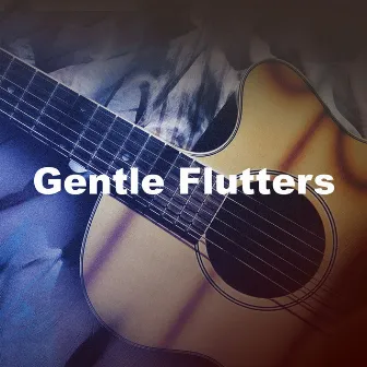 Gentle Flutters by Calm & Relaxing Time