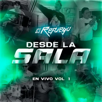 DESDE LA SALA: En Vivo, Vol. 1 by El Refuego