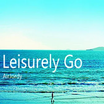 Leisurely Go by AirJordy