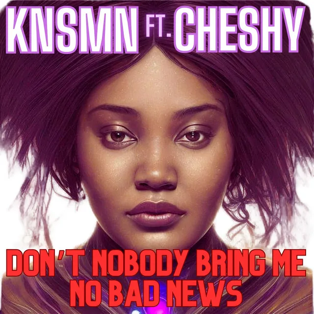 Don't Nobody Bring Me No Bad News - IYKYK forsheema mix