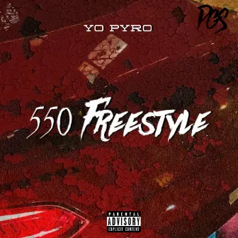 550 Freestyle by Yo Pyro