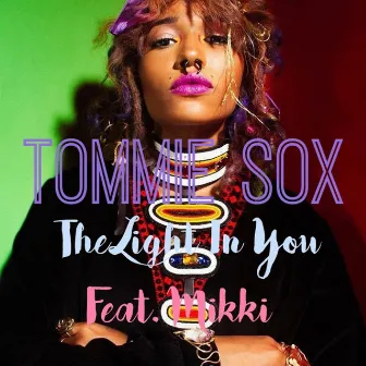 The Light in You (feat. Mikki) by Tommie Sox