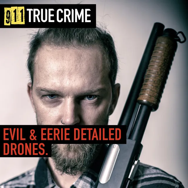 Evil & Eerie Detailed Drones