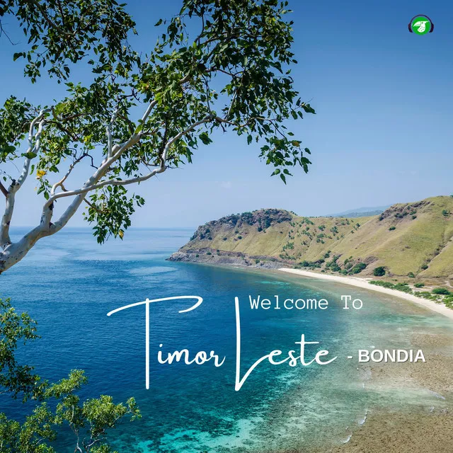 Welcome to Timor Leste - Bondia (Travel BGM)