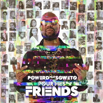 Pour mes Friends by Powerd