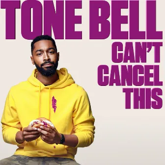 Can't Cancel This by Tone Bell