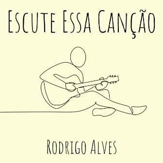 Escute Essa Canção by Rodrigo S Alves