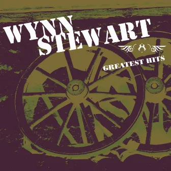 Greatest Hits by Wynn Stewart