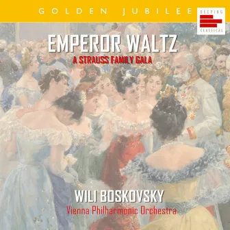 Emperor Waltz- A Strauss Family Gala by Willy Boskovsky