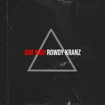 Aim High by Rowdy Kranz