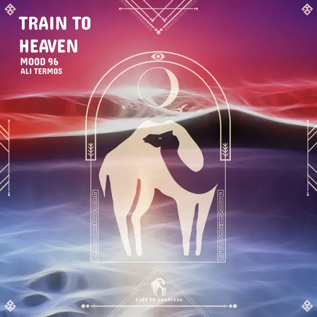 Train to Heaven - Ali Termos Remix