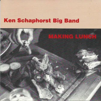 Making Lunch by Ken Schaphorst Big Band