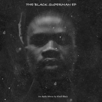 The Black Superman EP by Khalil Black