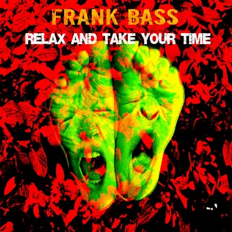 Relax and Take Your Time by Frankbass