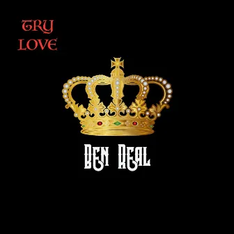 Try Love by Ben-Real