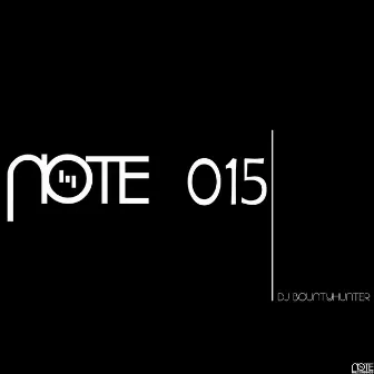 Note 015 by Dj Bountyhunter