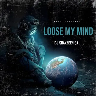 Loose My Mind by Dj Shakzeen SA