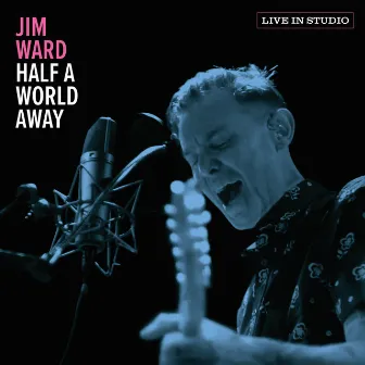 Half a World Away (Live in Studio) by Jim Ward