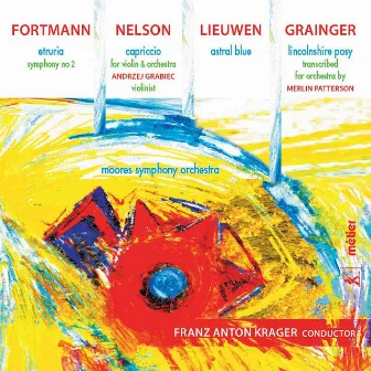 Fortmann, Nelson, Lieuwen & Grainger: Orchestral Works by Franz Anton Krager