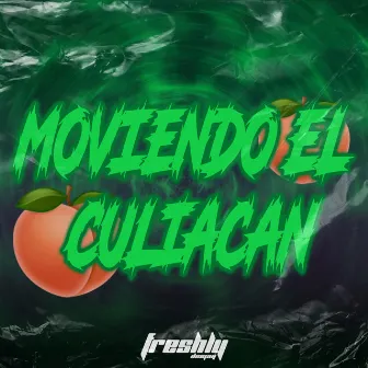 Moviendo el Culiacan (Tribal Mix) by DJ Freshly