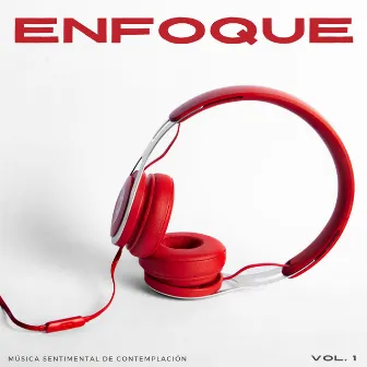 Enfoque: Música Sentimental De Contemplación Vol. 1 by 