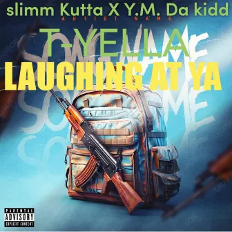 Laughing at ya by Slimm Kutta